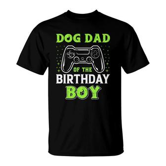 Dog Dad Of The Birthday Boy Watching Video Game T-Shirt - Seseable