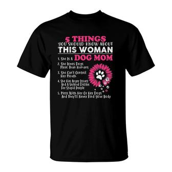 Dog Owner Lover 5 Things You Should Know About This Woman T-shirt - Thegiftio UK