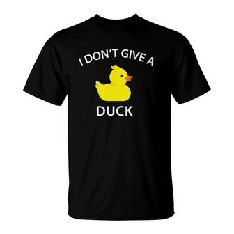I Dont Give A Duck Rubber Duck T-shirt - Thegiftio