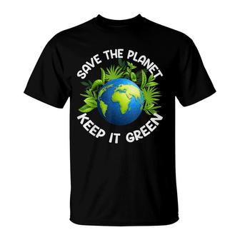 Earth Day Save The Planet Keep It Green Happy Mother Earth T-Shirt - Seseable