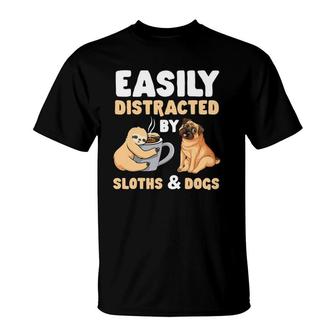 Easily Distracted By Sloths And Dogs Sloth Lover T-Shirt | Mazezy