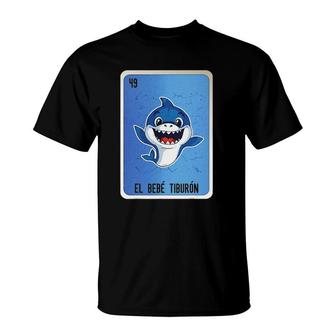 El Bebe Tiburon Mexican Lottery Mexico Loteria Cards T-shirt - Thegiftio