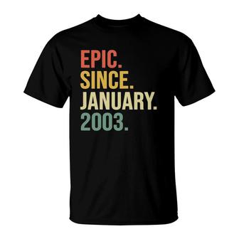 Epic Since January 2003 19 Years Old 19Th Birthday Gift T-Shirt - Seseable