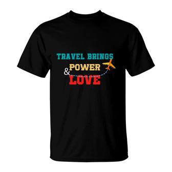 Explore Lover Thinks Travel Bring Power And Love Nature T-Shirt - Seseable