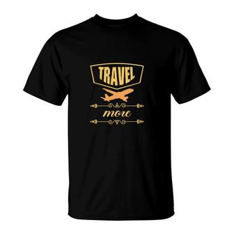 Explore Lovers Always Travel More And More T-Shirt - Seseable