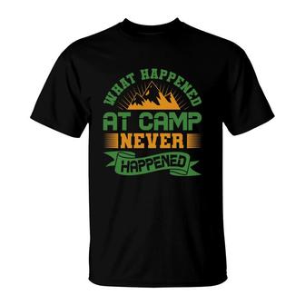 Explore Travel Lover What Happened At Camp Never Happened T-Shirt - Seseable