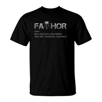 Fa-Thor Like A Dad Just Mightier Cool Funny Fathers Day Gift T-Shirt - Seseable