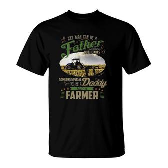 Farmer Dad Any Man Can Be A Father Farming Dad Fathers Day T-Shirt - Seseable