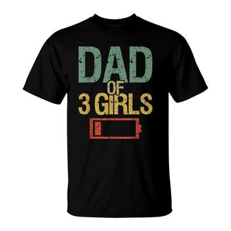Fathers Day Tired Dad Of 3 Girls Low Battery Drained V3 T-shirt - Thegiftio UK