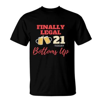 Finally Legal 21 Years Old Today 21St Birthday Today T-Shirt - Seseable