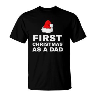 First Christmas As A Dad Funny New Dad Xmas Holiday Father T-Shirt - Seseable