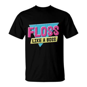Floss Like A Boss Theme 80S 90S Party Vintage Style T-Shirt - Seseable