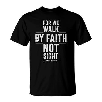 For We Walk By Faith Not Sight Bible Verse Black Graphic Christian T-Shirt - Seseable