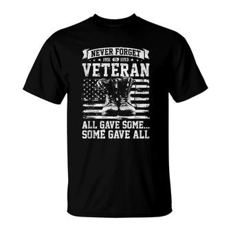 Never Forget 1951 To 1953 All Gave Some Some Gave All T-shirt - Thegiftio UK