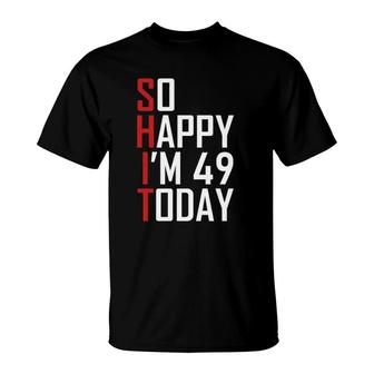 Funny 49Th Birthday Gift Hilarious 49 Years Old Cuss Word T-Shirt - Seseable