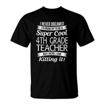Funny 4Th Grade Teacher Gift T-Shirt | Mazezy