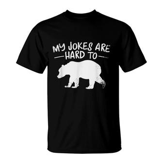 Funny Dad My Jokes Are Hard To Bear Dad Humor T-Shirt - Seseable