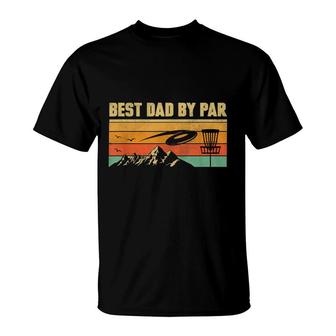 Funny Disc Golf Dad Men Vintage Retro Best Dad By Par T-Shirt - Seseable