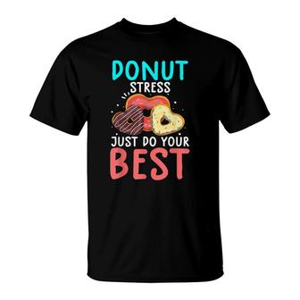 Funny Donut Stress Just Do Your Best Test Day Teacher T-Shirt - Seseable