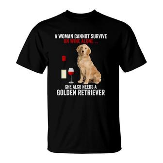 Funny Golden Retriever A Woman Cannot Survive On Wine Alone T-Shirt - Seseable