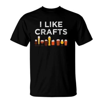 Funny I Like Crafts For Men And Women Beer Lovers T-Shirt - Seseable