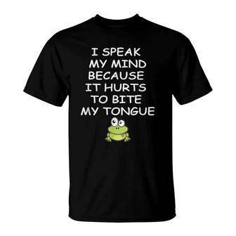 Funny I Speak My Mind Because It Hurts To Bite My Tongue T-Shirt - Seseable