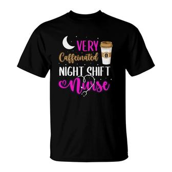 Funny Nurse Tee Very Caffeinated Night Shift Nurse T-Shirt | Mazezy