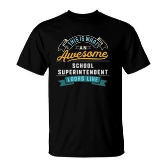 Funny School Superintendent Awesome Job Occupation T-Shirt - Seseable