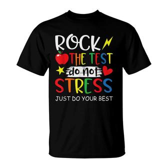 Funny Test Day Rock The Test Do Not Stress T-Shirt - Seseable