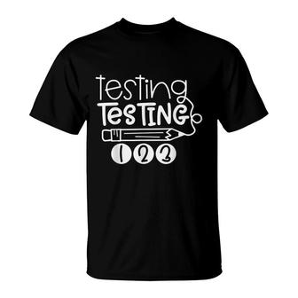 Funny Testing Testing 123 Teacher Student Test Day T-Shirt - Seseable