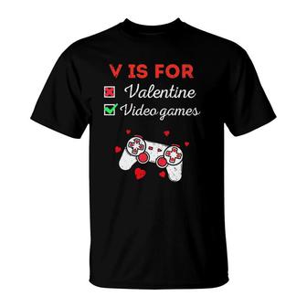 Funny V Is For Video Games Valentines Day Gaming Lover T-Shirt - Seseable