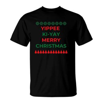 Funny Yippee Ki Yi Yay Christmas Design T-Shirt | Mazezy