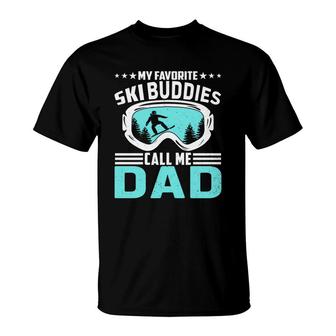 Gift For Ski Dad My Favorite Ski Buddies Call Me Dad T-Shirt - Seseable