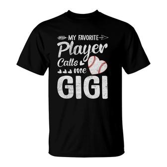 Gigi Baseball My Favorite Player Calls Me Gigi T-Shirt - Seseable