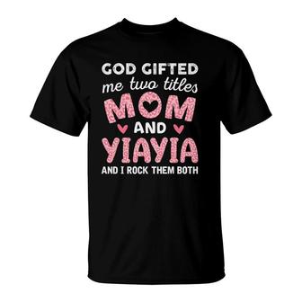 God Gifted Me Two Titles Mom And Yiayia Pink Leopard T-Shirt - Seseable