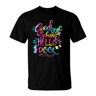 Good Bye School Hello Pool Last Day Of School Summer T-Shirt | Seseable FR