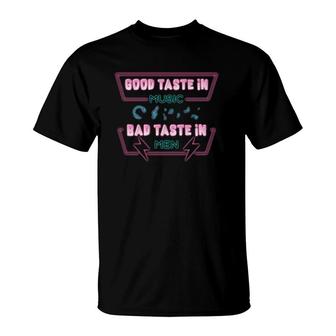 Good Taste In Music Bad Taste In Men Music Notes Headphone Lightning Bolt T-Shirt - Seseable