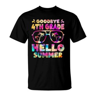 Goodbye 4Th Grade Hello Summer Fourth Grade Graduate Tie Dye T-Shirt - Seseable