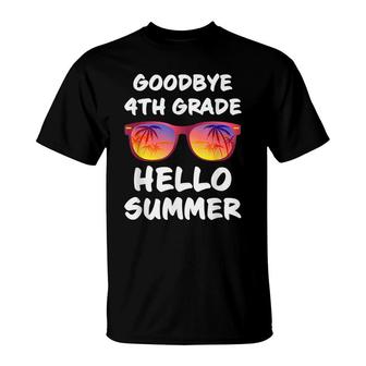 Goodbye 4Th Grade Hello Summer Funny Last Day Of School T-Shirt - Seseable