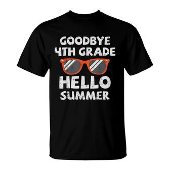 Goodbye 4Th Grade Hello Summer Sunglasses Last Day Of School T-Shirt - Seseable