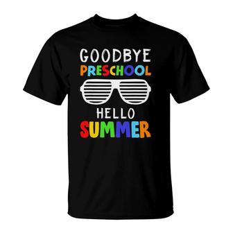 Goodbye Preschool Hello Summer Last Day Of School T-Shirt - Seseable