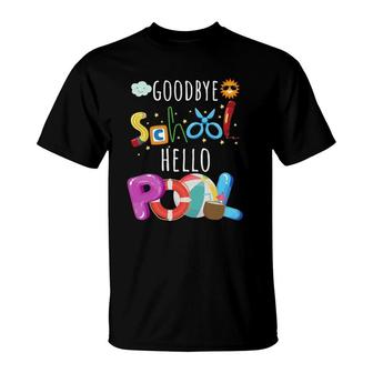 Goodbye School Hello Pool Summer Time Student Teacher Funny T-Shirt - Seseable