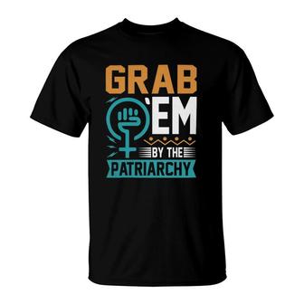 Grab Em By The Patriarchy Classic T-Shirt | Mazezy