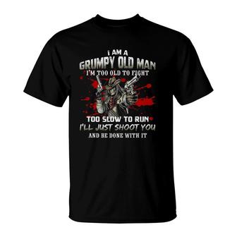 Grumpy Old Man Too Old To Fight Funny Veteran T-Shirt - Seseable