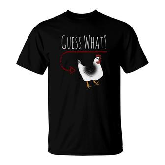 Guess What Chicken Butt Funny Farm Chicken T-Shirt - Monsterry CA
