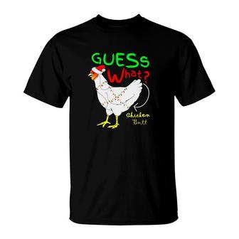 Guess What Chicken Butt Xmas Holiday Men Women T-Shirt - Monsterry