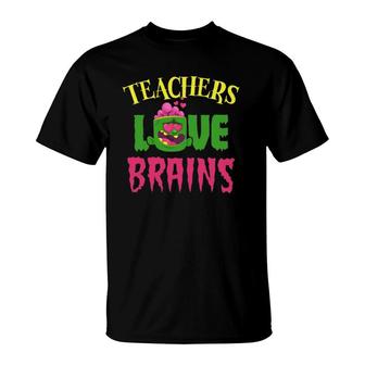 Halloween Teachers Love Brains Funny Teacher Zombie Costume Funny Quotes Saying Humorous Outfits Cla T-Shirt - Seseable