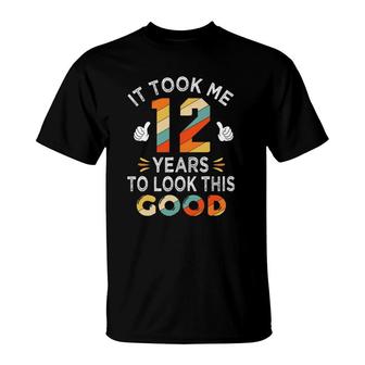 Happy 12Th Birthday Gift Took Me 12 Years 12 Years Old T-Shirt - Seseable
