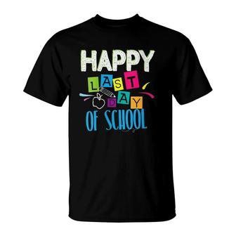 Happy Last Day Of School Funny Teacher Student End Of Year T-Shirt - Seseable