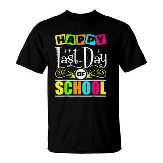 Happy Last Day Of School Teacher Appreciation Students T-Shirt - Seseable